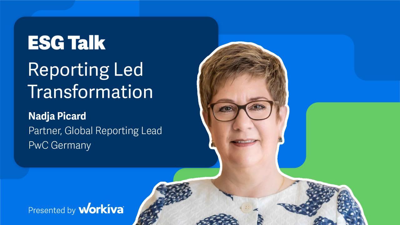 ESG Talk: Reporting Led Transformation with Nadja Picard.