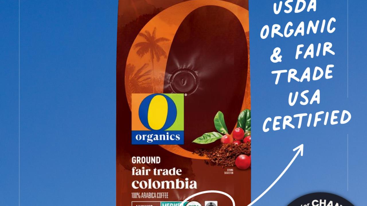 O Organics coffee with text that says "USDA ORGANIC & FAIR TRADE USA CERTIFIED"
