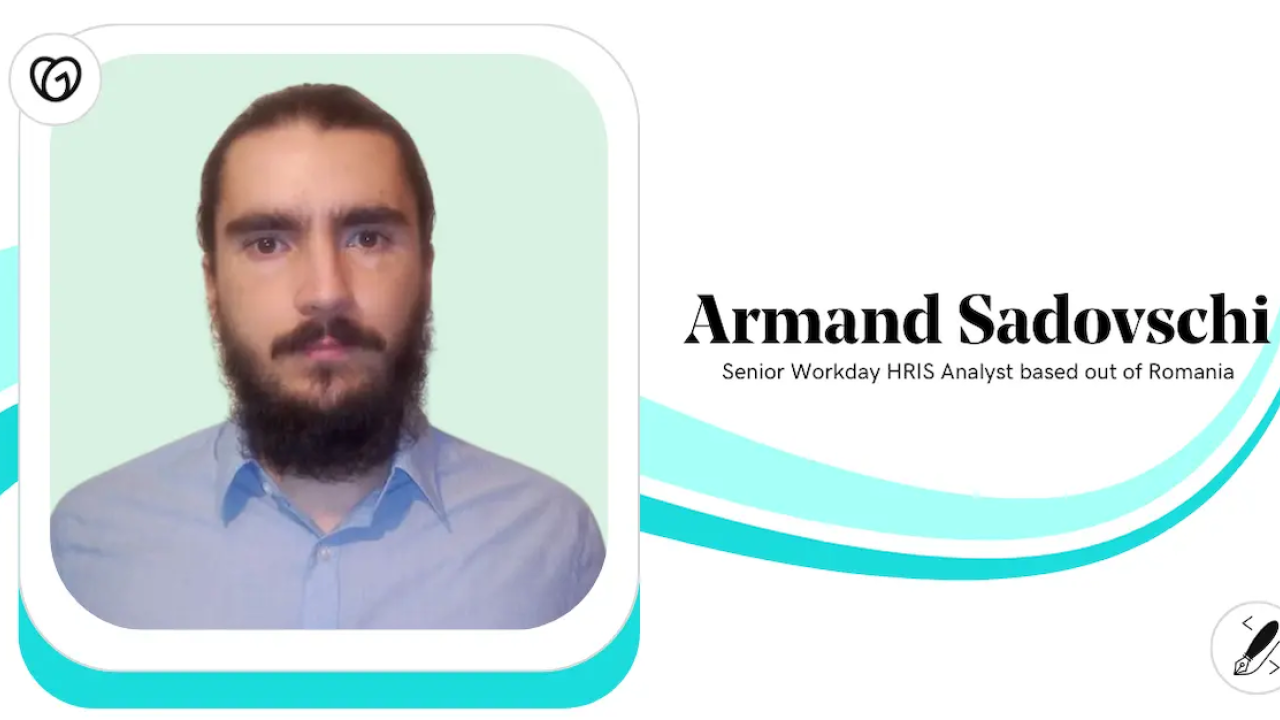 Armand Sadovschi, Senior Workday, HRIS Analyst based out of Romania.