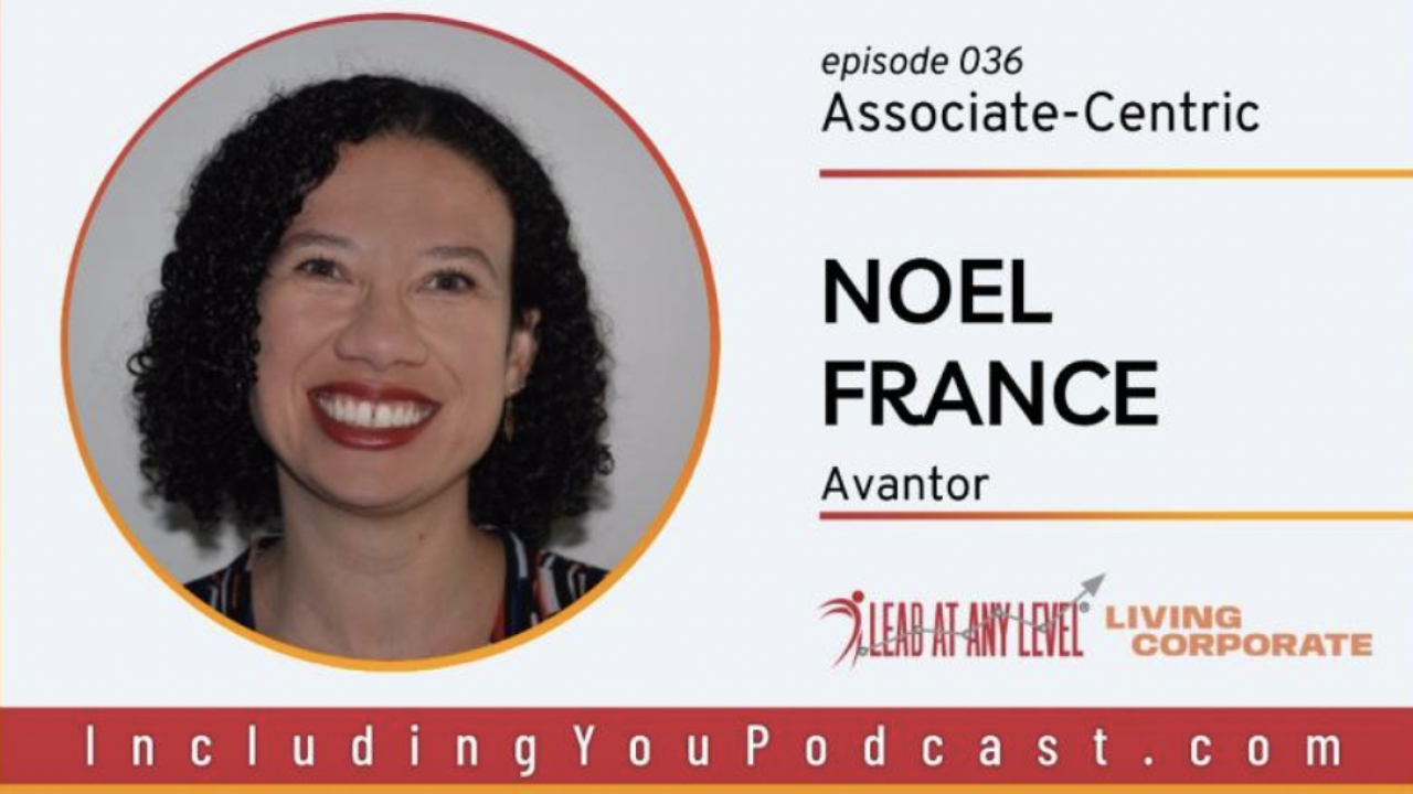 Associate -Centric Podcast featuring Noel France