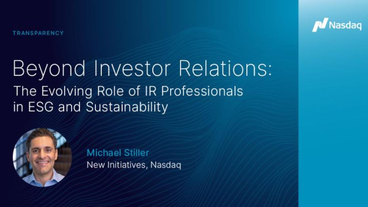 Beyond Investor Relations: The Evolving Role of IR Professionals in ESG and Sustainability