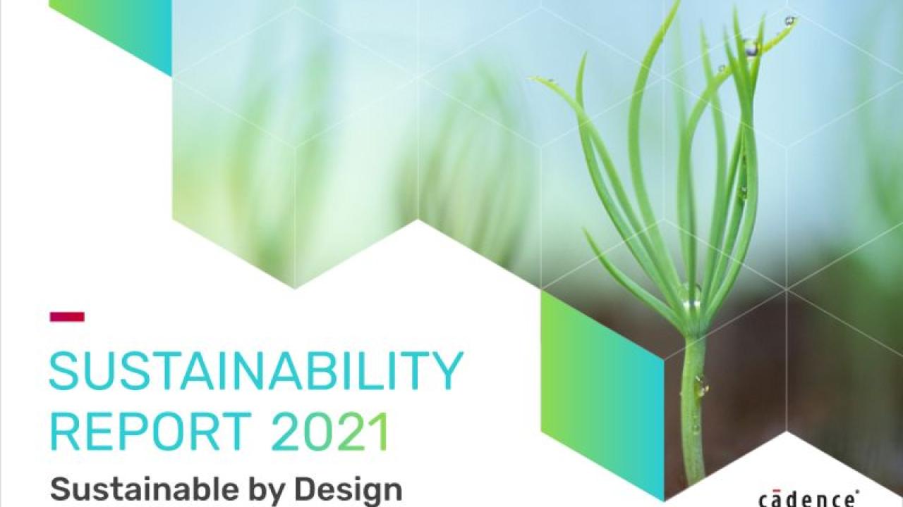 Cadence Sustainability Report 2021: Sustainable by Design