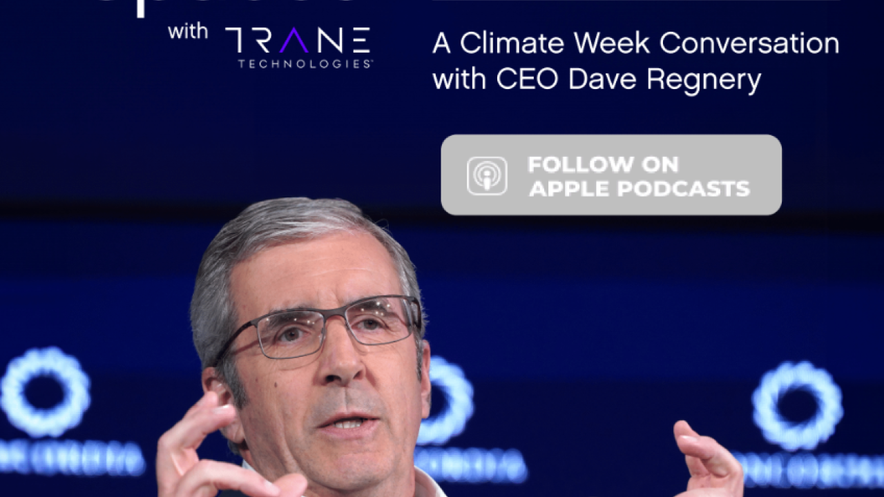 Healthy Spaces with Trane Technologies: Building a Net-Zero Future with CEO Dave Regnery