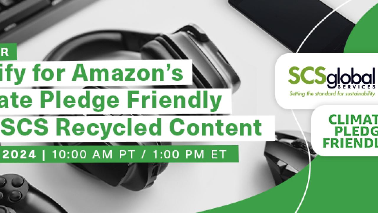 Webinar: Qualify for Amazon's Climate Pledge Friendly with SCS Recycled Content Certification for Electrical & Electronic Equipment