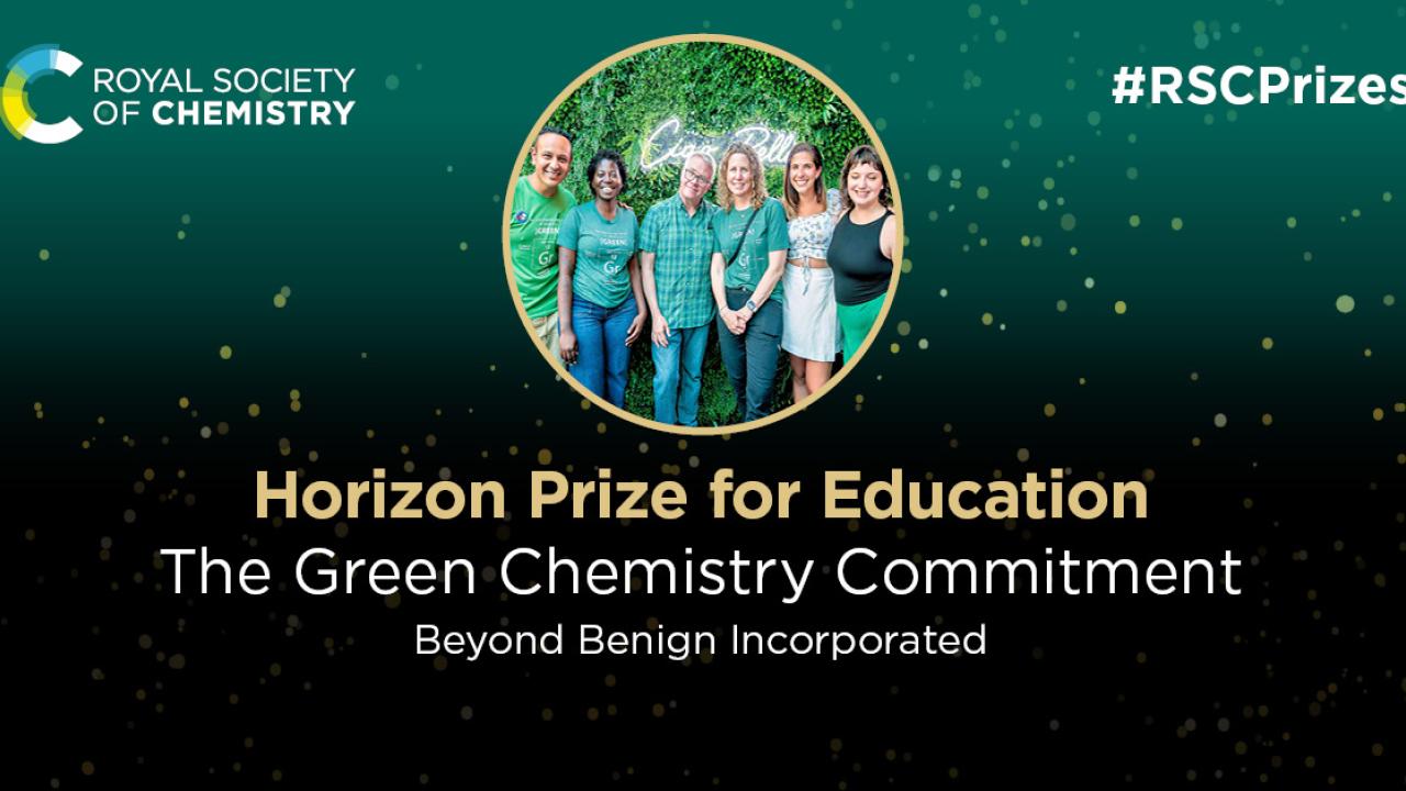 Graphic from the Royal Society of Chemistry announcing the Horizon Prize for Education, recognizing Beyond Benign Incorporated for The Green Chemistry Commitment, with a central group photo of the award recipients.