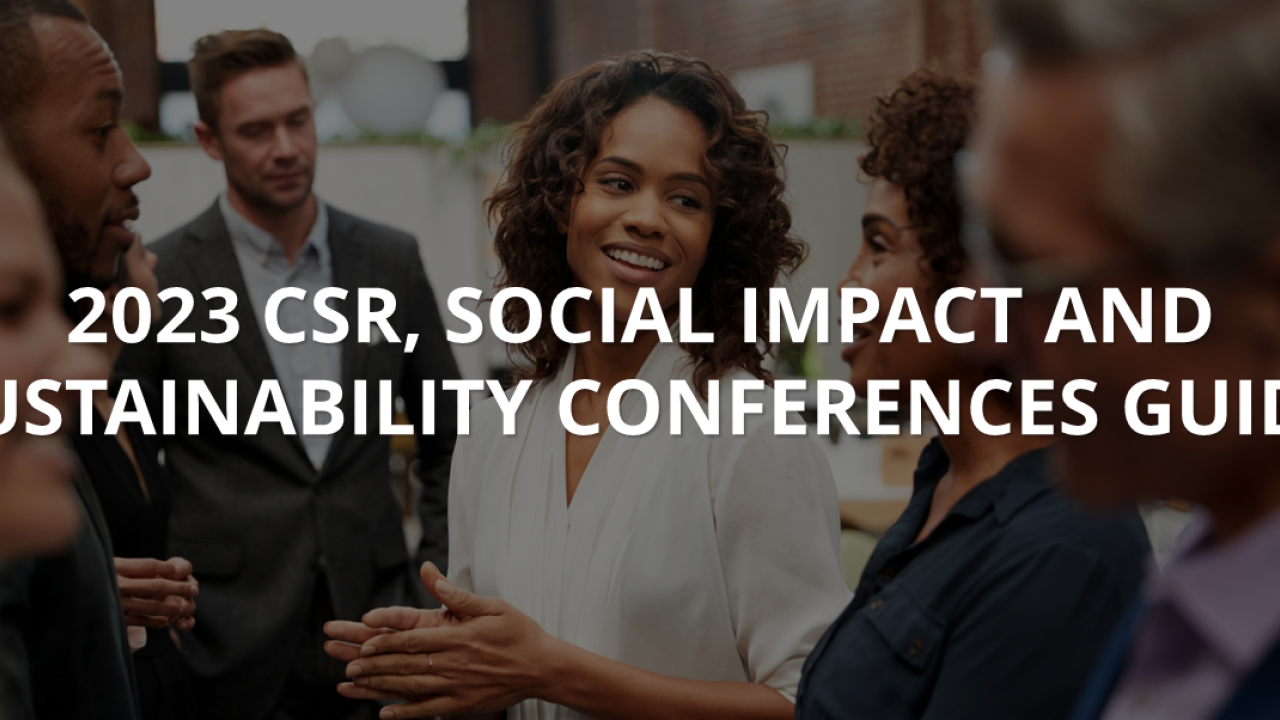 "2023 CSR, Social Impact and Sustainability Conferences Guide"