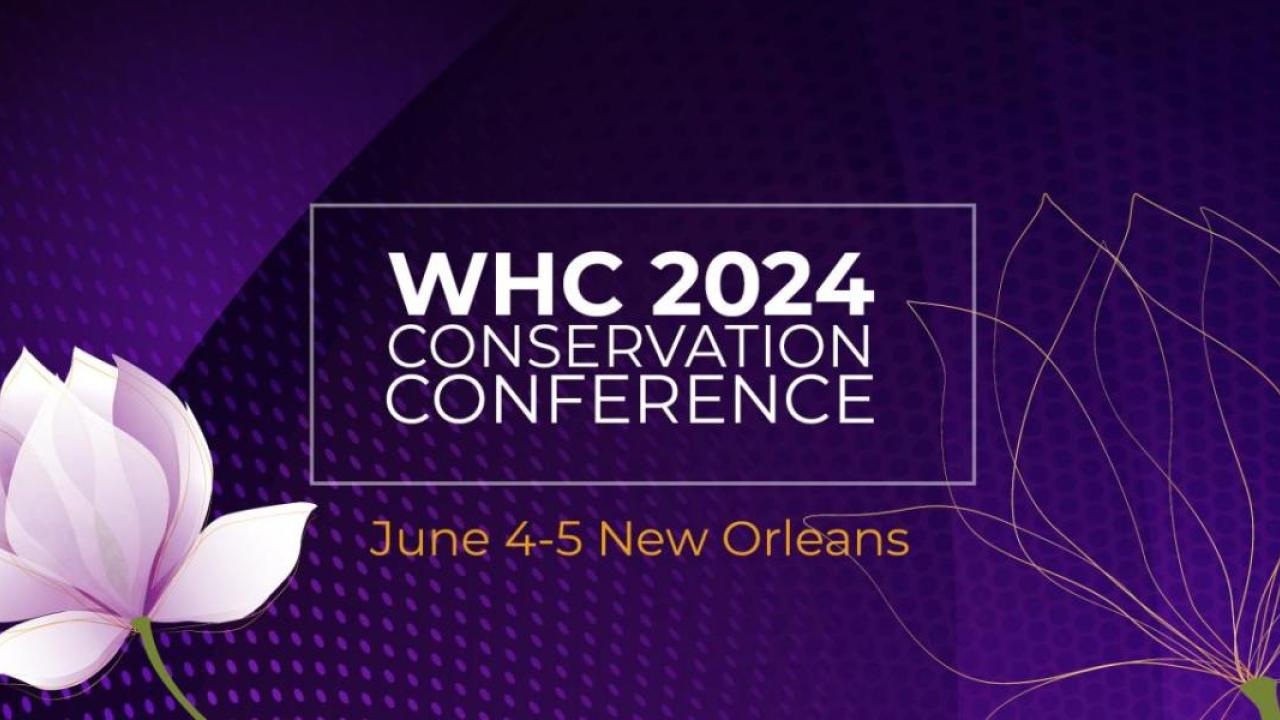 WHC 2024 Conservation Conference June 4-5 New Orleans