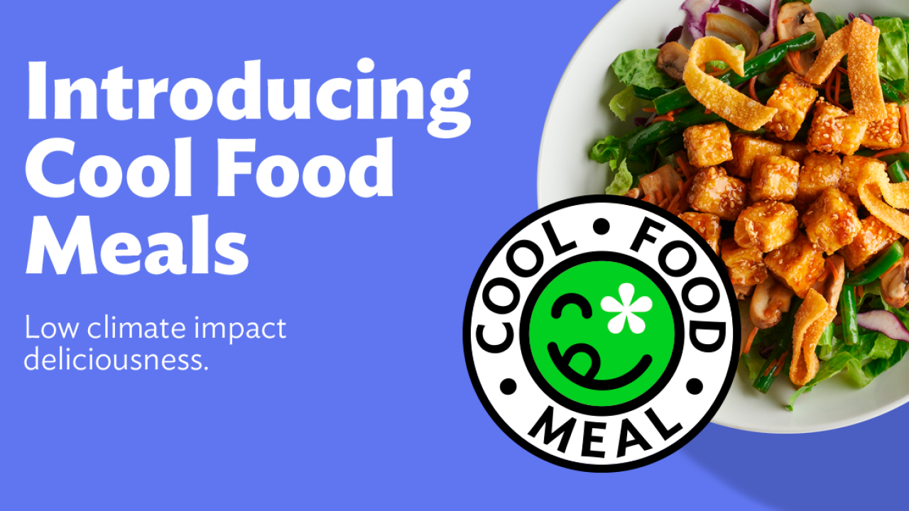 Introducing Cool Food Meals. Low climate impact deliciousness 
