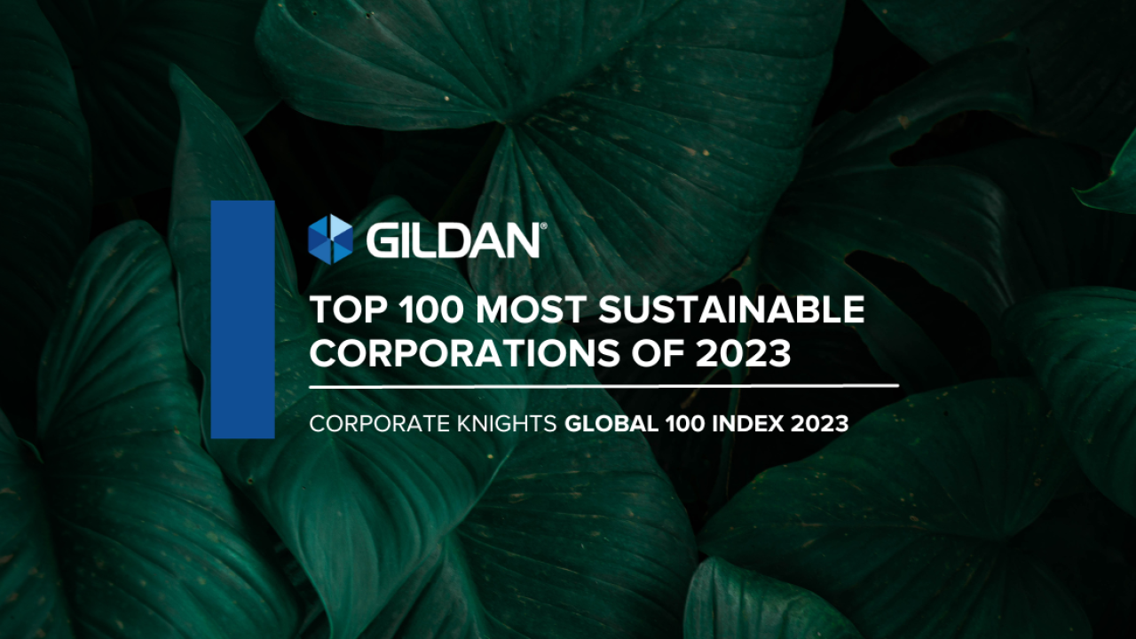 Gildan Included on the Global 100 Most Sustainable Corporations List by Corporate Knights’ 