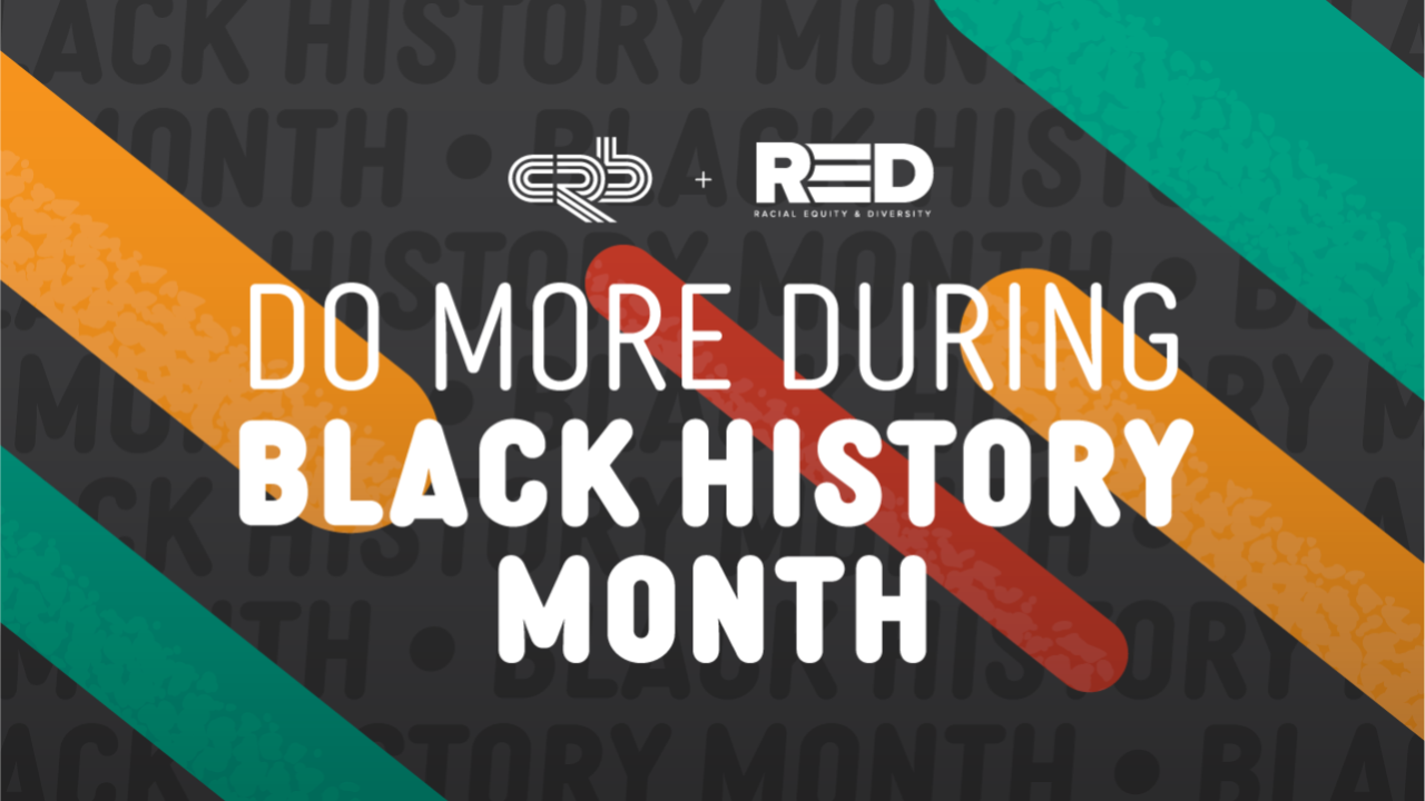 "Do more during Black History Month" and CRB and RED logos on a black background with red, orange and green strips