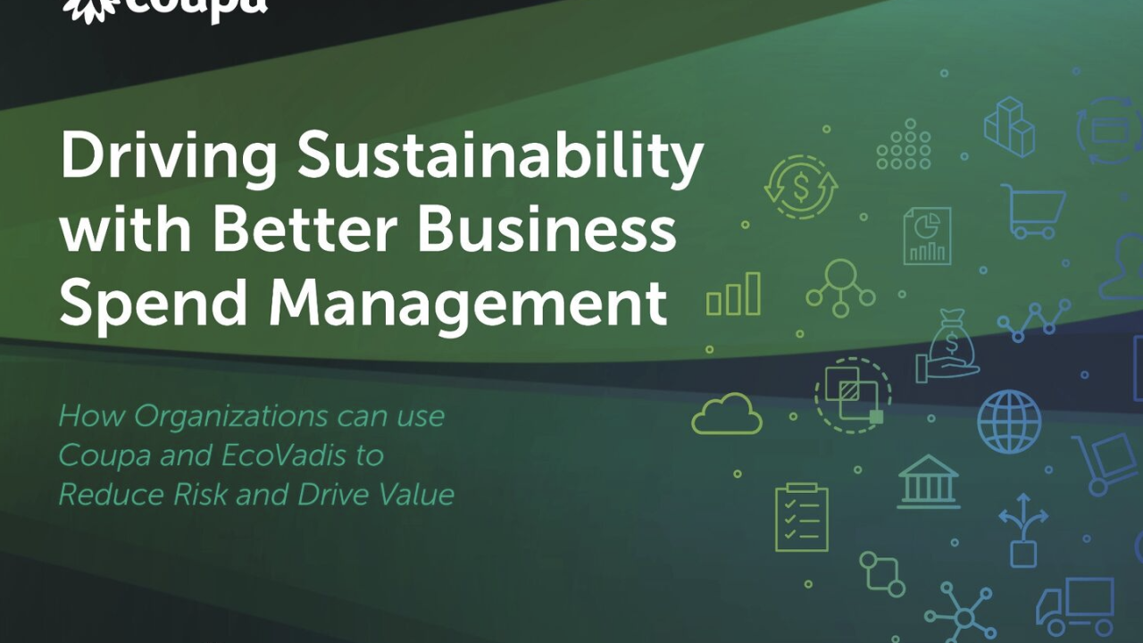 Coupa: Driving Sustainability with better spend management. How organizations can use Coupa and EcoVadis to reduce risk and drive value.