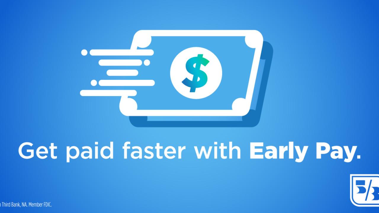 Get paid faster with Early Pay