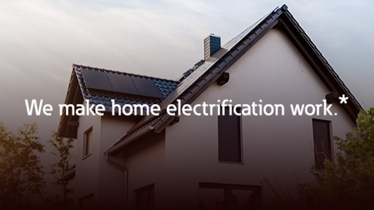 House pictured with text reading: "We make home electrification work.*"