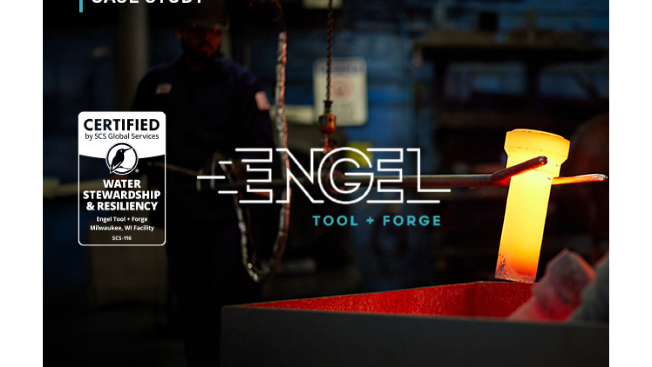 Case Study: Forging Water Resilience: Engel Tool + Forge Achieves SCS Water Stewardship & Resiliency (WSR) Certification