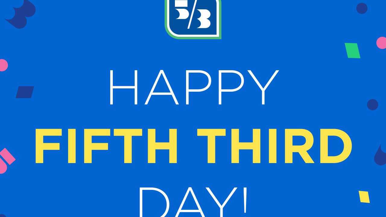 "Happy Fifth Third Day!"