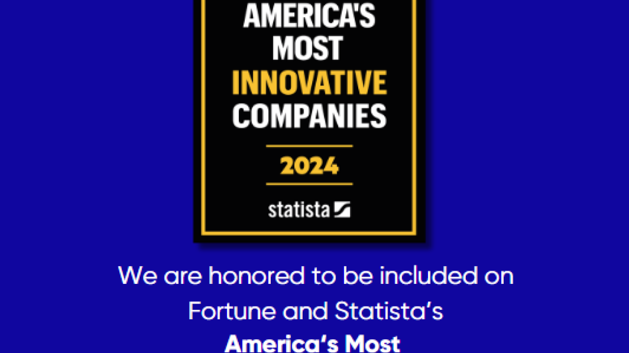 "Fortune, America's Most Innovative Companies 2024, We are honored to be included on Fortune and Statista's America's Most Innovative Companies list"