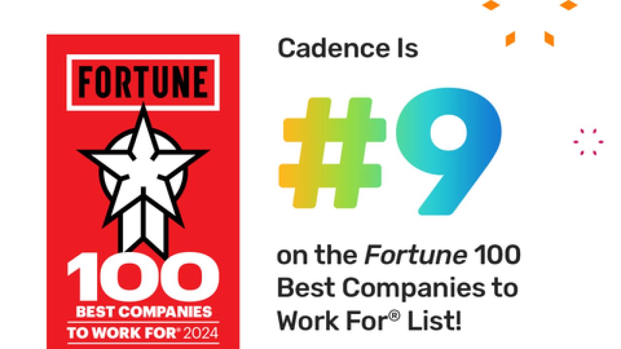 Cadence is #9 on the Fortune 100 Best Companies to Work For List