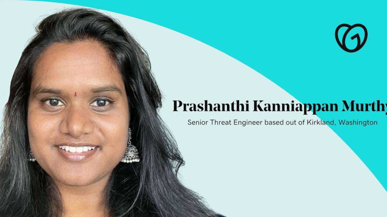 Prashanthi Kanniappan Murthy Senior Threat Engineer based out of Kirkland, Washington