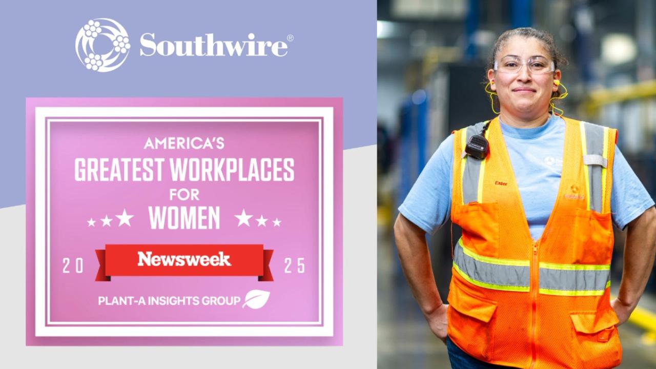Employee in safety gear standing next to text that reads: "Southwire®  AMERICA'S GREATEST WORKPLACES FOR WOMEN. Newsweek 2025 PLANT-A INSIGHTS GROUP"