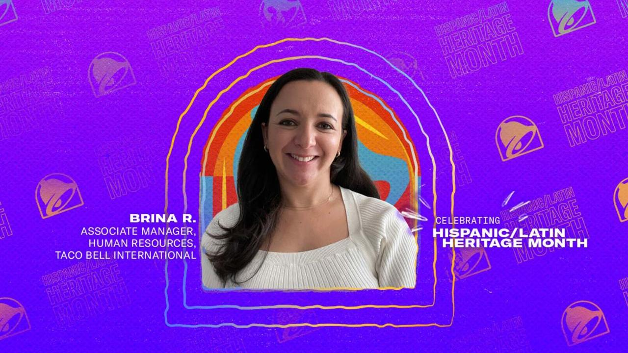 Brina R., Associate Manager, Human Resources, Taco Bell International