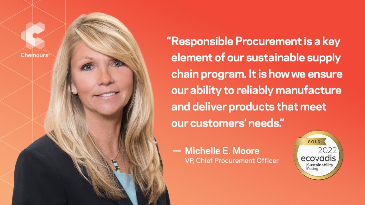 "Responsible Procurement is a key element of our sustainable supply chain program. It is how we ensure our ability to reliably manufacture and deliver products that meet our customers' needs." Michele E Moore