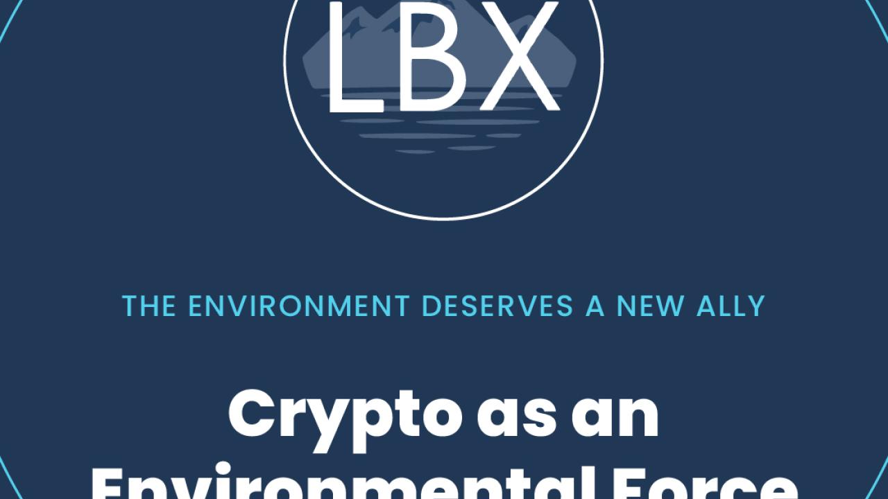 LBX logo and the words, "Crypto as an Environmental Force For Good"