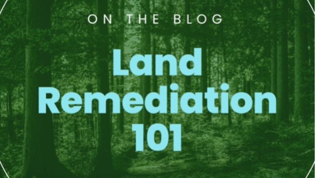 "Land Remediation 101"