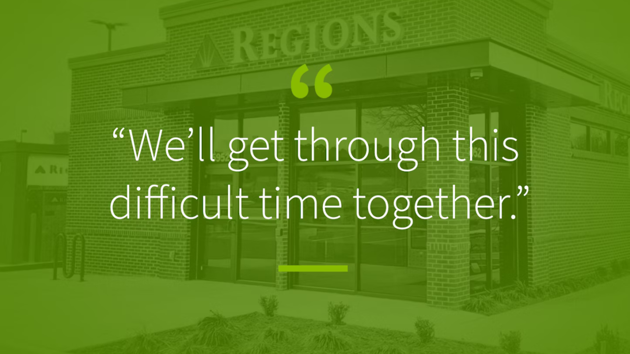 Regions Bank, with quote "We'll get through this difficult time together."