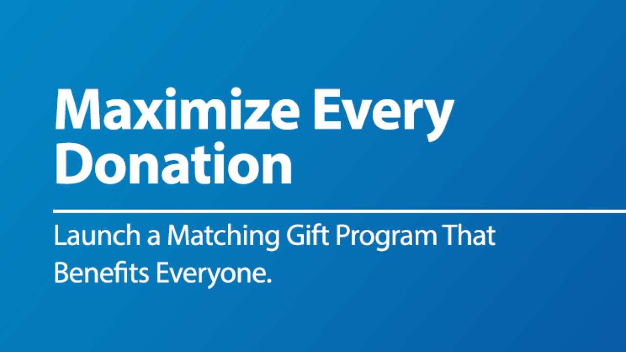 Why Your Company Should Offer a Matching Gift Program