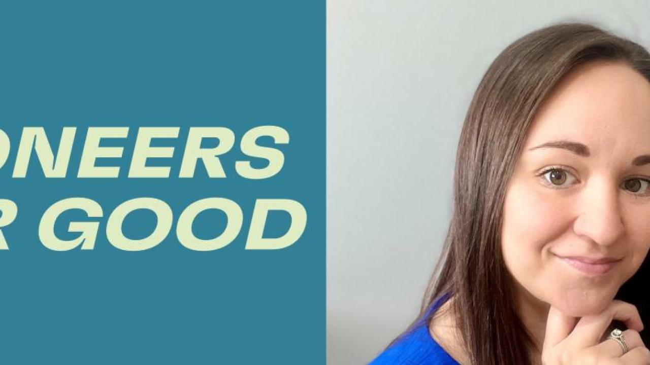 "Pioneers for Good" next o headshot of Megan McKray