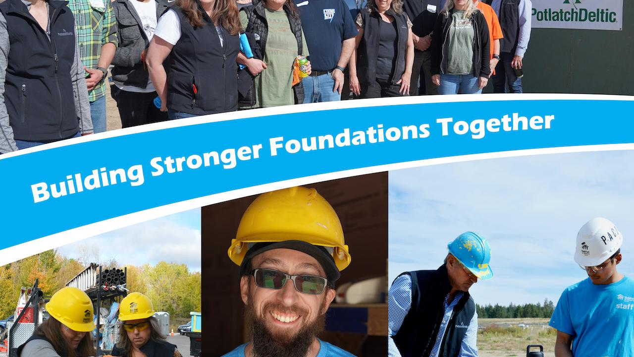 PotlatchDeltic "Building Stronger Foundations Together"