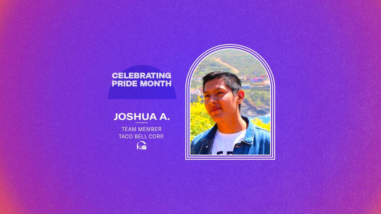 Joshua's portrait on a purple background. Text: Celebrating Pride Month: Joshua A., TEAM MEMBER TACO BELL CORP.