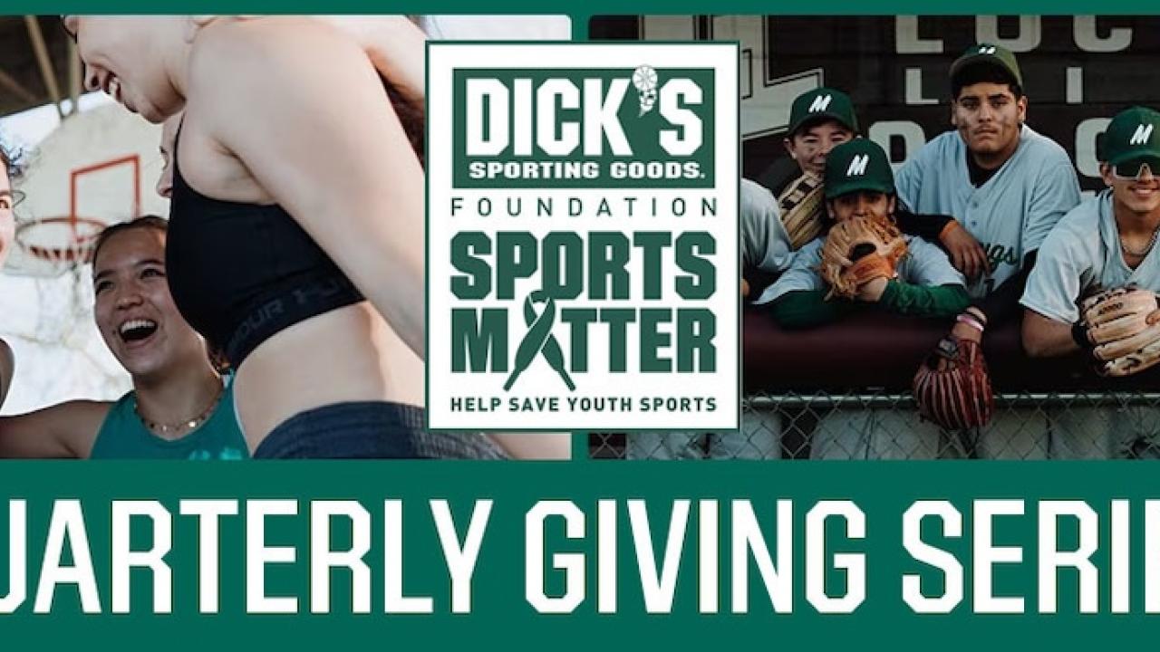 DICK'S Sporting Goods Quarterly Giving Series.