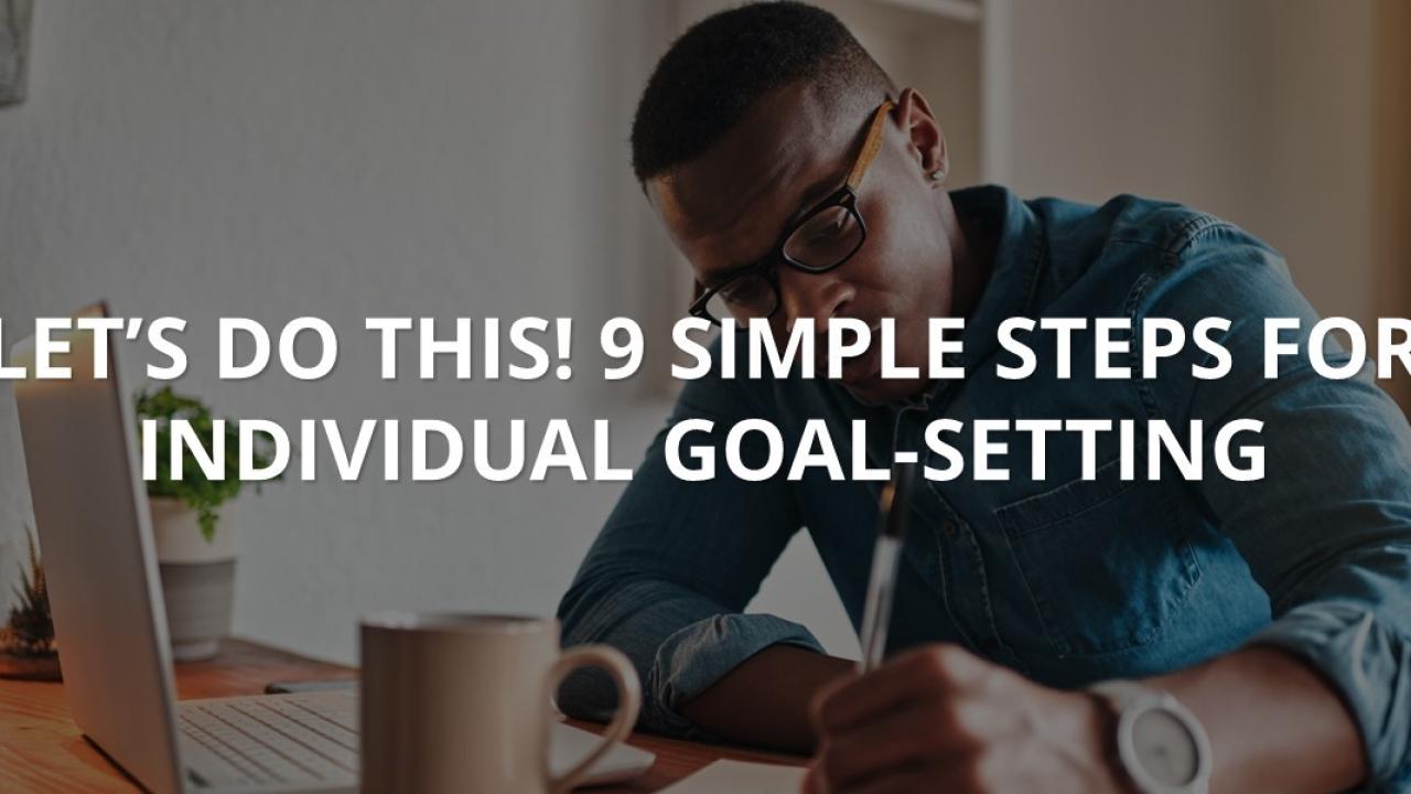 Let’s do this! 9 Simple Steps for Individual Goal-Setting