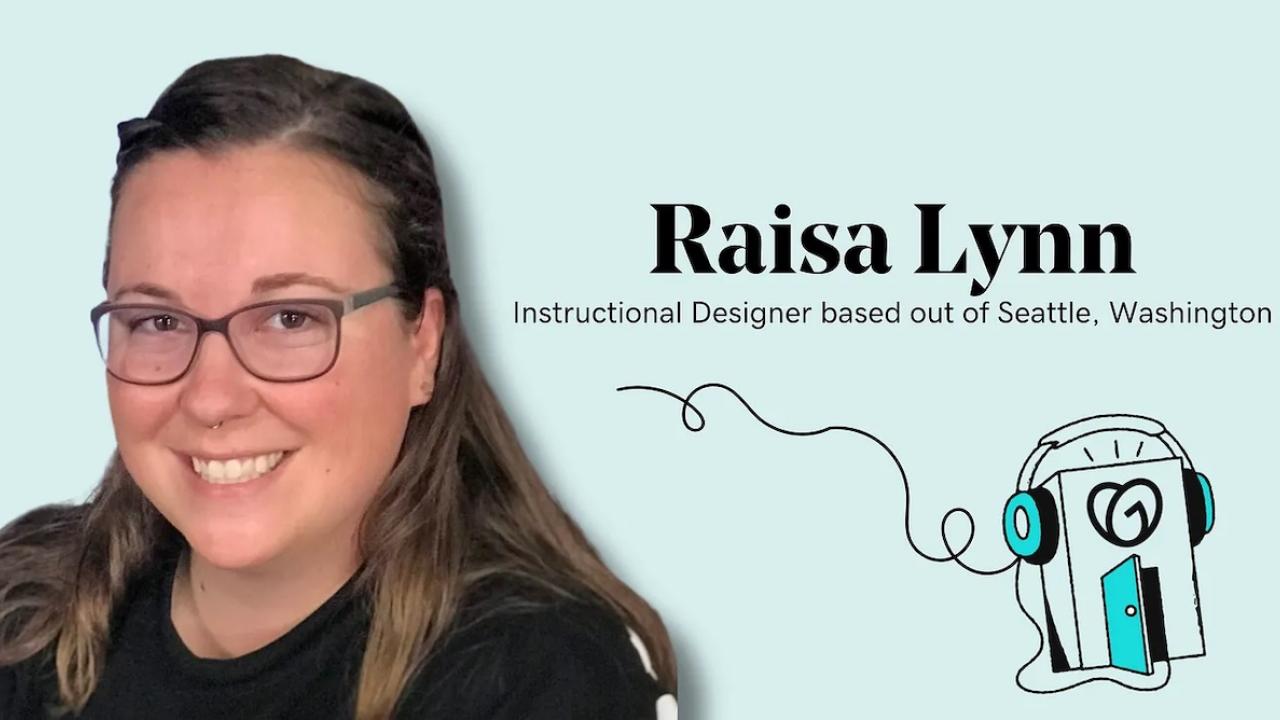 Raisa Lynn: Instructional designer. GoDaddy.