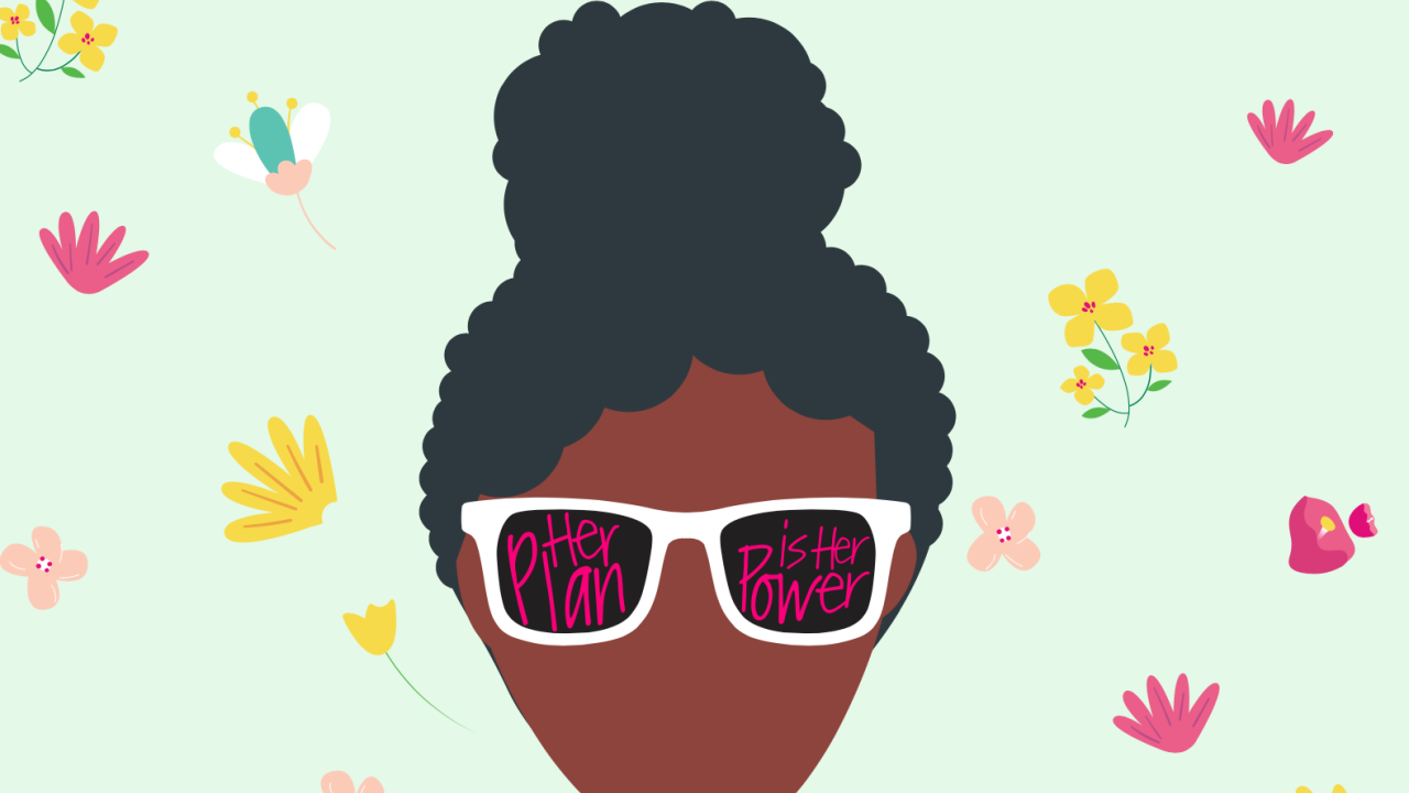 Illustration of a woman wearing glasses with the text "Her Plan Is Her Power" in the lenses of the glasses