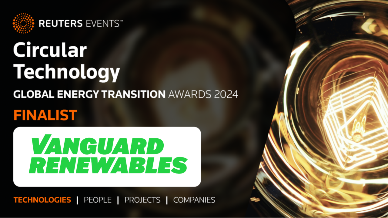 "Reuters Events: Circular Technology Awards Finalist: Vanguard Renewables"