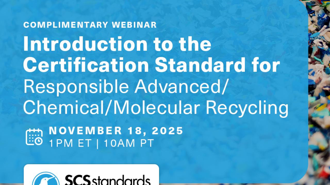 Complimentary Webinar: Introduction to the Certification Standard for Responsible Advanced/Chemical/Molecular Recycling