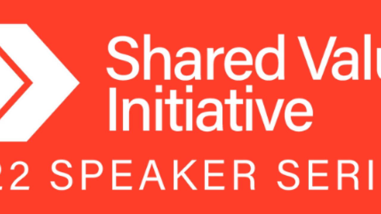 Shared Value Initiative 2022 Speaker Series