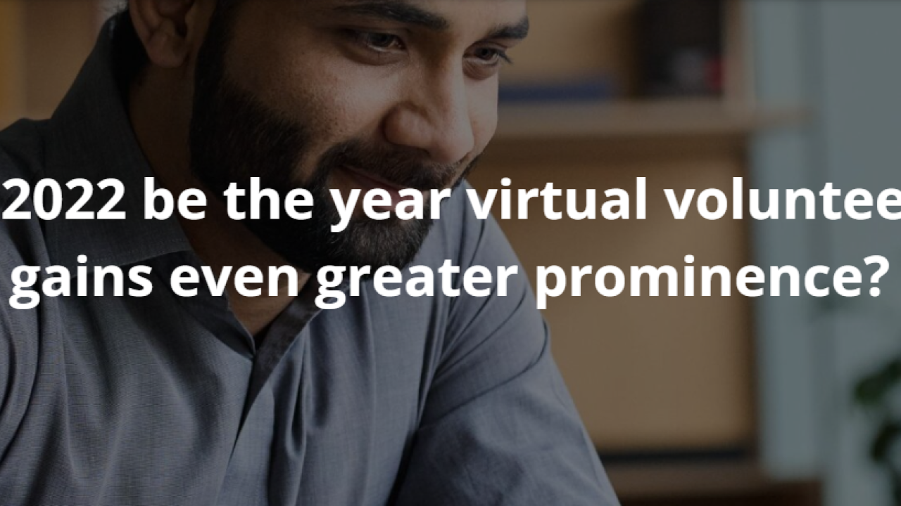 Will 2022 Be the Year Virtual Volunteering Gains Even Greater Prominence?