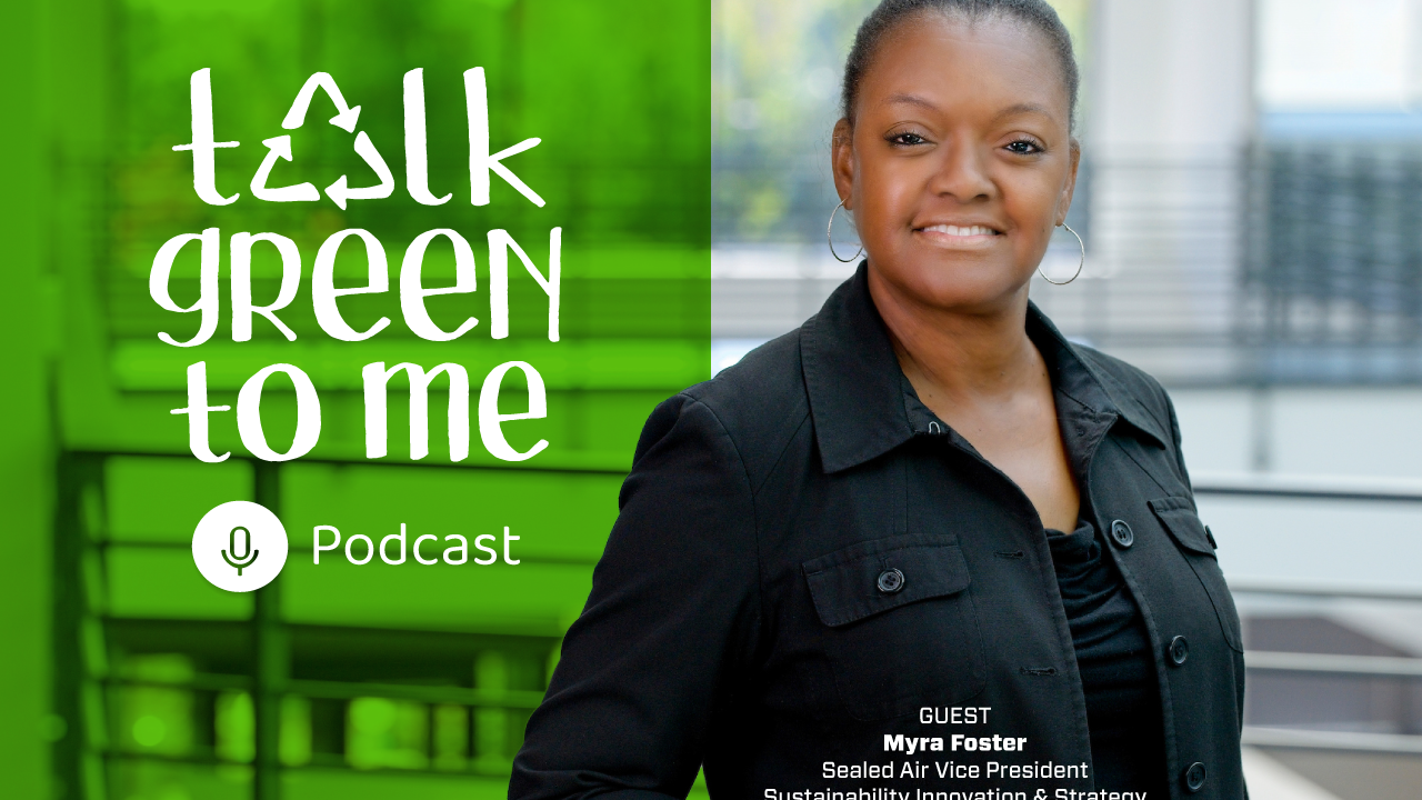 Photo of Myra Foster, VP of Sustainability Innovation & Strategy at Sealed Air, and the "Talk Green to Me" podcast logo