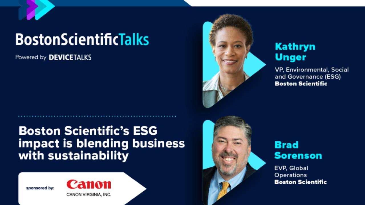 Boston Scientific Talks Kathryn Unger and Brad Sorenson. "Boston Scientifics ESG inpact is blending business with sustainability."