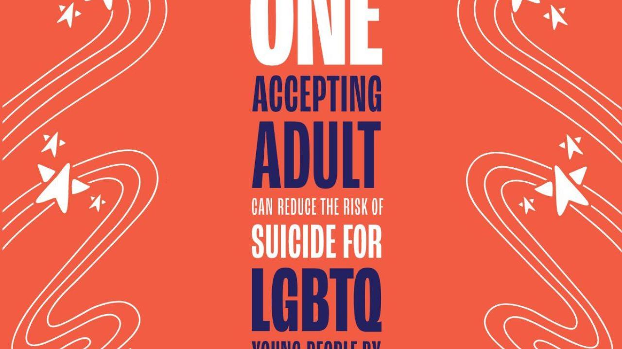 Orange graphic stating "Having at least one accepting adult can reduce the risk of suicide for LGBTQ young people by 40%"