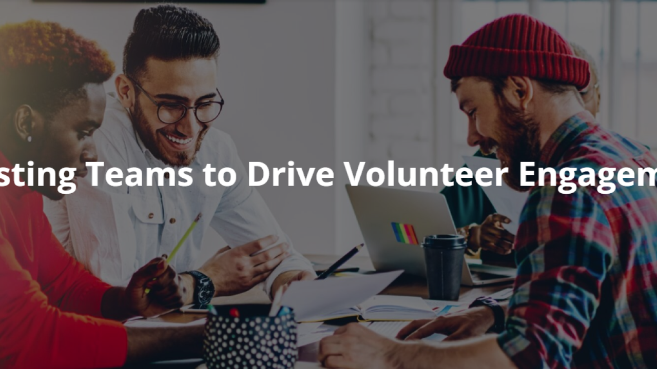 Trusting Teams to Drive Volunteer Engagement