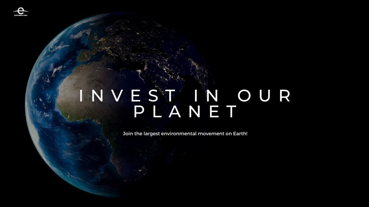 Earth Day 2023: Together We Can Invest In Our Planet (EarthDay.org)