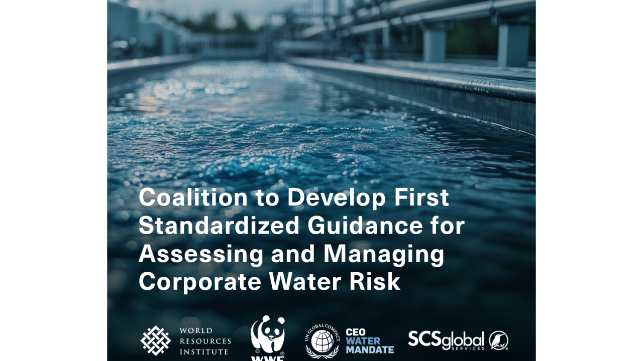 Coalition to Develop First Standardized Guidance for Assessing and Managing Corporate Water Risk