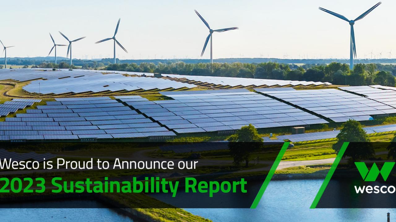 Wesco is proud to announce our 2023 sustainability report. Photo of solar panels and windmills.