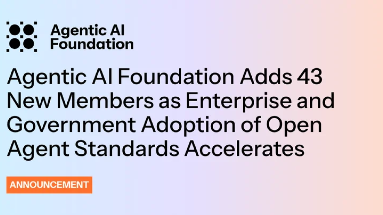 Agentic AI Foundation adds 43 new members as enterprise and government adoption of open agent standards accelerates