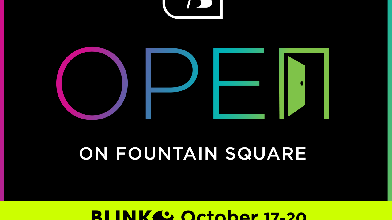 "OPEN On Fountain Square" 5/3 logo and Blink logo. October 17-20.