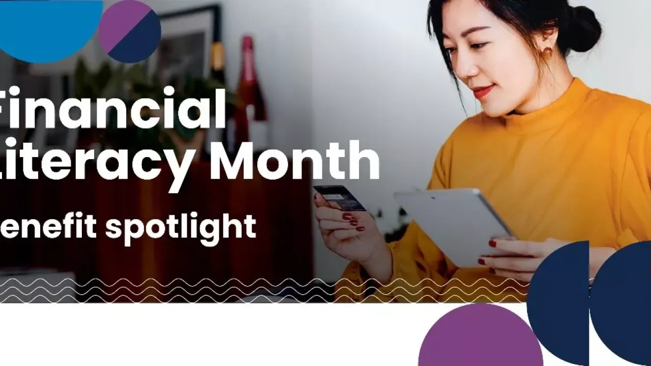 A person looking at a piece of paper and credit card. "Financial Literacy Month Benefit Spotlight"